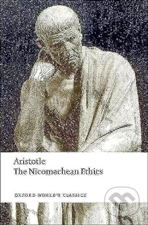Kniha: The Nicomachean Ethics (Aristotle). Oxford University Press, 2009 Kniha: The Nicomachean Ethics (Aristotle). Oxford University Press, 2009
