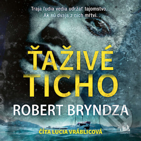 Audiokniha: Ťaživé ticho (Robert Bryndza). Grada, 2023 Audiokniha: Ťaživé ticho (Robert Bryndza). Grada, 2023