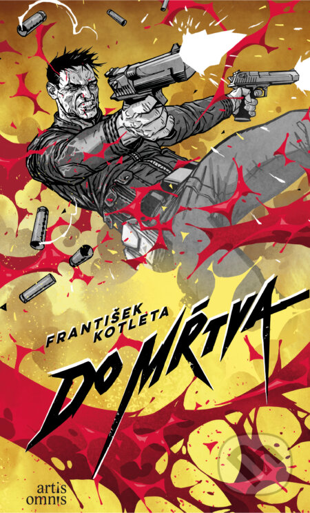 Kniha: Do mŕtva (František Kotleta). Artis Omnis, 2023 Kniha: Do mŕtva (František Kotleta). Artis Omnis, 2023