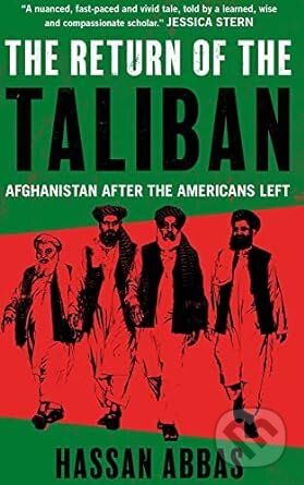 Kniha: Return of the Taliban (Hassan Abbas). Yale University Press, 2023 Kniha: Return of the Taliban (Hassan Abbas). Yale University Press, 2023