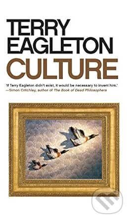 Kniha: Culture (Terry Eagleton). Yale University Press, 2023 Kniha: Culture (Terry Eagleton). Yale University Press, 2023