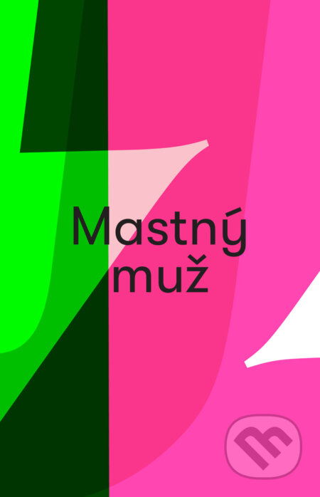 Kniha: Mastný muž (Autorský kolektiv). Koloman Kertész Bagala, 2023 Kniha: Mastný muž (Autorský kolektiv). Koloman Kertész Bagala, 2023