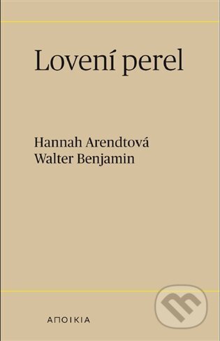 Kniha: Lovení perel (Hannah Arendt). Herrmann & synové, 2023 Kniha: Lovení perel (Hannah Arendt). Herrmann & synové, 2023