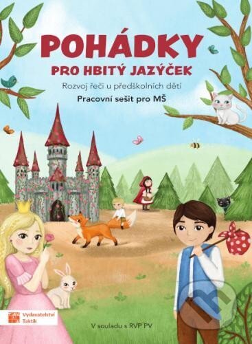 Kniha: Pohádky pro hbitý jazýček (Taktik). Taktik, 2023 Kniha: Pohádky pro hbitý jazýček (Taktik). Taktik, 2023