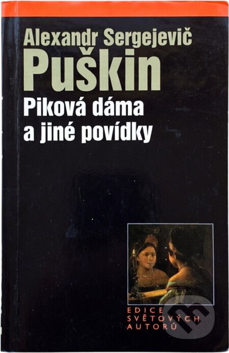 Kniha: Piková dáma a jiné povídky (Aleksandr Sergejevič Puškin). , 2004 Kniha: Piková dáma a jiné povídky (Aleksandr Sergejevič Puškin). , 2004