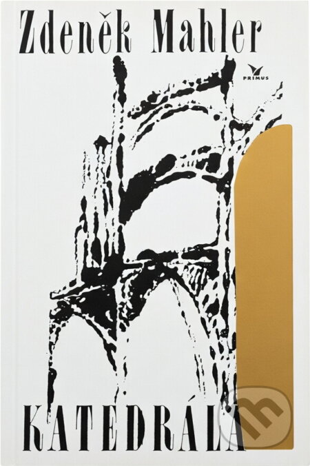 Kniha: Katedrála (Zdeněk Mahler). Primus, 1994 Kniha: Katedrála (Zdeněk Mahler). Primus, 1994