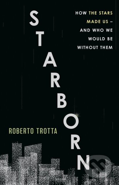 Kniha: Starborn (Roberto Trotta). Basic Books, 2023 Kniha: Starborn (Roberto Trotta). Basic Books, 2023