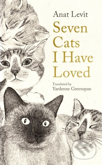 Kniha: Seven Cats I Have Loved (Anat Levit). Serpents Tail, 2023 Kniha: Seven Cats I Have Loved (Anat Levit). Serpents Tail, 2023