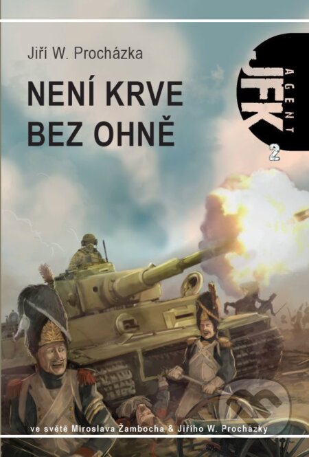 Kniha: Není krve bez ohně (Miroslav Žamboch). Triton, 2017 Kniha: Není krve bez ohně (Miroslav Žamboch). Triton, 2017