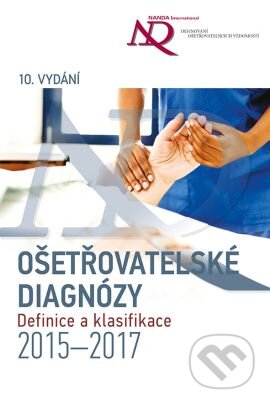 Kniha: NANDA – ošetřovatelské diagnózy (Grada). Grada, 2016 Kniha: NANDA – ošetřovatelské diagnózy (Grada). Grada, 2016