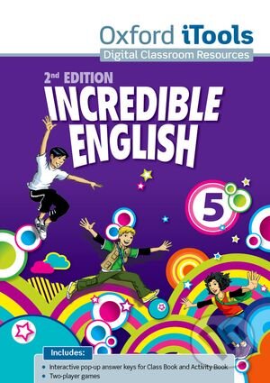 Incredible English 5: iTools (Sarah Phillips). Oxford University Press, 2012 Incredible English 5: iTools (Sarah Phillips). Oxford University Press, 2012