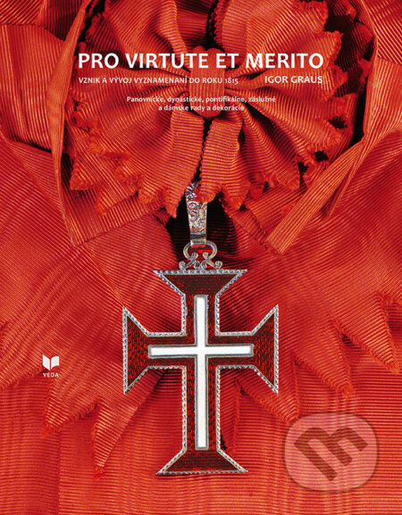 Kniha: Pro virtute et merito (Igor Graus). VEDA, 2017 Kniha: Pro virtute et merito (Igor Graus). VEDA, 2017