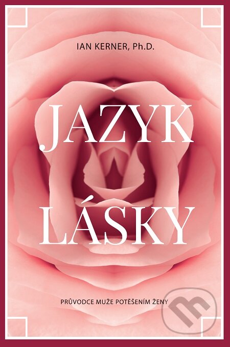 E-kniha: Jazyk lásky (Ian Kerner). Synergie, 2015 E-kniha: Jazyk lásky (Ian Kerner). Synergie, 2015