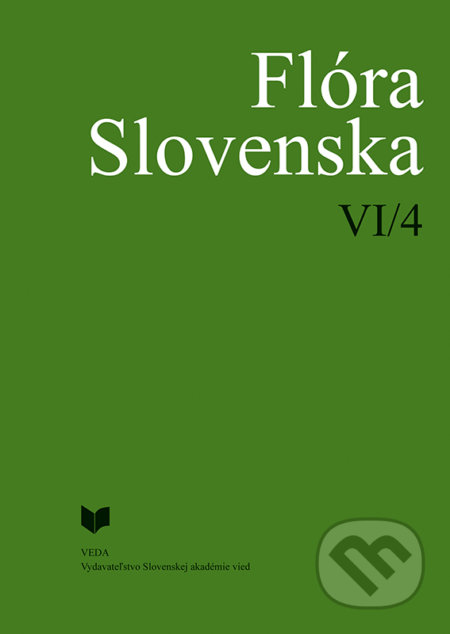 Flóra Slovenska VI/4 - Kornélia Goliašová, Eleonóra Michalková (editor), VEDA, 2017