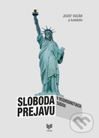 Kniha: Sloboda prejavu v rozhodnutiach súdov (Jozef Vozár a kolektív). VEDA, 2015 Kniha: Sloboda prejavu v rozhodnutiach súdov (Jozef Vozár a kolektív). VEDA, 2015