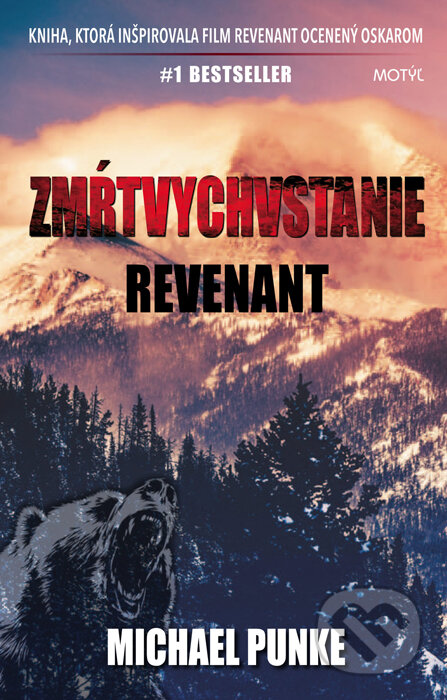 Kniha: Zmŕtvychvstanie: Revenant (Michael Punke). Motýľ, 2016 Kniha: Zmŕtvychvstanie: Revenant (Michael Punke). Motýľ, 2016