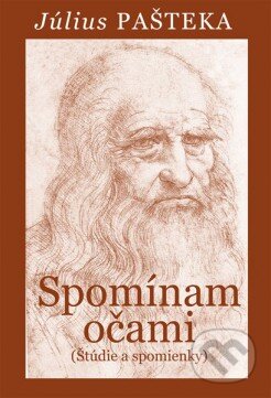 Kniha: Spomínam očami (Július Pašteka). Vydavateľstvo Michala Vaška, 2010 Kniha: Spomínam očami (Július Pašteka). Vydavateľstvo Michala Vaška, 2010