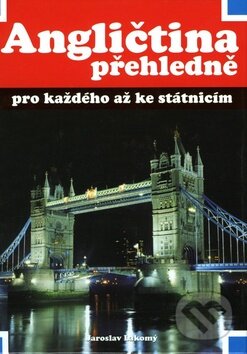 Kniha: Angličtina přehledně - pro každého až ke státnicím (Rubico). Rubico, 2009 Kniha: Angličtina přehledně - pro každého až ke státnicím (Rubico). Rubico, 2009