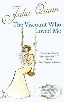 Kniha: The Viscount Who Loved Me (Julia Quinn). Piatkus, 2006 Kniha: The Viscount Who Loved Me (Julia Quinn). Piatkus, 2006
