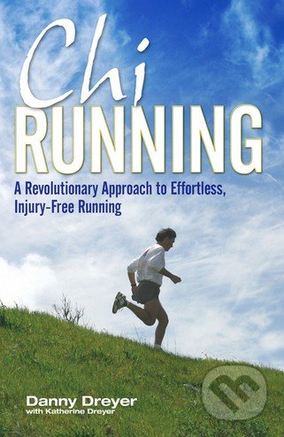 Chirunning - Danny Dreyer, Katherine Dreyer, Simon & Schuster, 2008