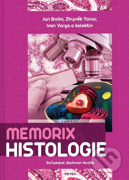 Kniha: Memorix histologie (Jan Balko, Zbyněk Tonar a kolektív). Triton, 2016 Kniha: Memorix histologie (Jan Balko, Zbyněk Tonar a kolektív). Triton, 2016