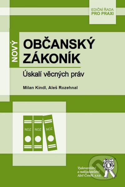 Kniha: Nový občanský zákoník (Aleš Rozehnal a Milan Kindl). Aleš Čeněk, 2016 Kniha: Nový občanský zákoník (Aleš Rozehnal a Milan Kindl). Aleš Čeněk, 2016