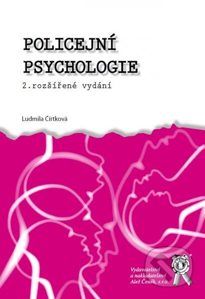 Kniha: Policejní psychologie (Ludmila Čírtková). Aleš Čeněk, 2016 Kniha: Policejní psychologie (Ludmila Čírtková). Aleš Čeněk, 2016