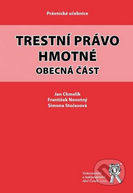 Kniha: Trestní právo hmotné (Jan Chmelík a František Novotný). Aleš Čeněk, 2016 Kniha: Trestní právo hmotné (Jan Chmelík a František Novotný). Aleš Čeněk, 2016