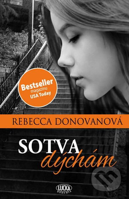 Kniha: Sotva dýchám (Rebecca Donovan). Lucka Bohemia, 2016 Kniha: Sotva dýchám (Rebecca Donovan). Lucka Bohemia, 2016