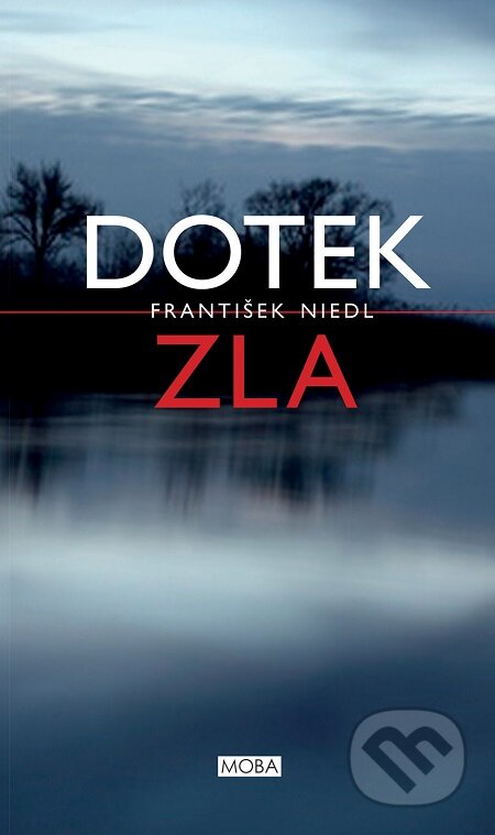 E-kniha: Dotek zla (František Niedl). Moba, 2015 E-kniha: Dotek zla (František Niedl). Moba, 2015