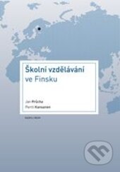 Kniha: Školní vzdělávání ve Finsku (Jan Průcha). Karolinum, 2016 Kniha: Školní vzdělávání ve Finsku (Jan Průcha). Karolinum, 2016