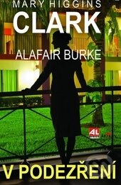 Kniha: V podezření (Mary Higgins Clark). Alpress, 2016 Kniha: V podezření (Mary Higgins Clark). Alpress, 2016