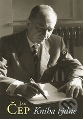 Kniha: Kniha týdne (Jan Čep). Centrum pro studium demokracie a kultury, 2016 Kniha: Kniha týdne (Jan Čep). Centrum pro studium demokracie a kultury, 2016