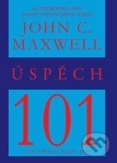 Kniha: Úspěch 101 (John C. Maxwell). Pragma, 2016 Kniha: Úspěch 101 (John C. Maxwell). Pragma, 2016