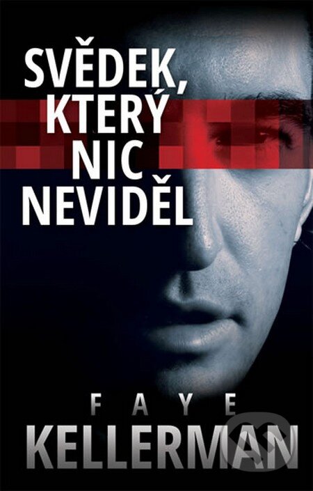 Kniha: Svědek, který nic neviděl (Faye Kellerman). HarperCollins, 2016 Kniha: Svědek, který nic neviděl (Faye Kellerman). HarperCollins, 2016
