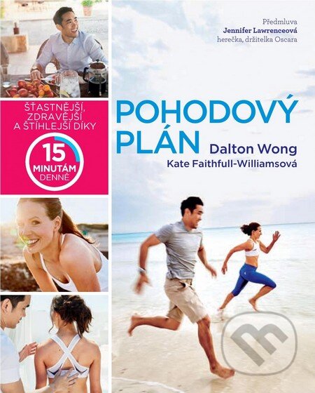 Kniha: Pohodový plán (Dalton Wong a Kate Faithfull-Williamsová). BETA - Dobrovský, 2016 Kniha: Pohodový plán (Dalton Wong a Kate Faithfull-Williamsová). BETA - Dobrovský, 2016