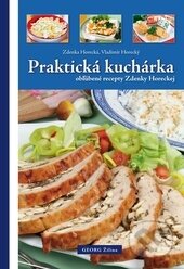 Kniha: Praktická kuchárka (Vladimír Horecký a Zdenka Horecká). Georg, 2016 Kniha: Praktická kuchárka (Vladimír Horecký a Zdenka Horecká). Georg, 2016