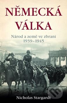 Kniha: Německá válka (Nicholas Stargardt), 2016 Kniha: Německá válka (Nicholas Stargardt), 2016