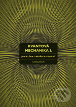 Kniha: Kvantová mechanika I. (Bedřich Velický a Jan Klíma). Univerzita Karlova v Praze, 2016 Kniha: Kvantová mechanika I. (Bedřich Velický a Jan Klíma). Univerzita Karlova v Praze, 2016