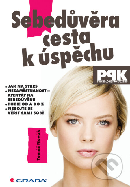 E-kniha: Sebedůvěra – cesta k úspěchu (Tomáš Novák). Grada, 2015 E-kniha: Sebedůvěra – cesta k úspěchu (Tomáš Novák). Grada, 2015