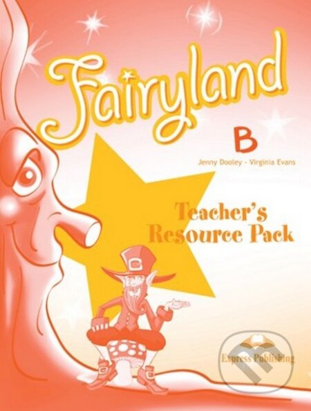 Kniha: Fairyland 4: Teacher's Resource Pack B (Jenny Dooley a Virginia Evans). Express Publishing, 2007 Kniha: Fairyland 4: Teacher's Resource Pack B (Jenny Dooley a Virginia Evans). Express Publishing, 2007