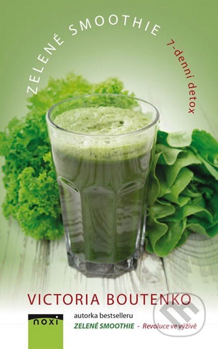 Kniha: Zelené smoothie (Victoria Boutenko). NOXI, 2016 Kniha: Zelené smoothie (Victoria Boutenko). NOXI, 2016