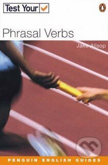 Kniha: Test Your Phrasal Verbs (Jake Allsop). Penguin Books, 2002 Kniha: Test Your Phrasal Verbs (Jake Allsop). Penguin Books, 2002