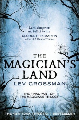 Kniha: The Magicians Land (Lev Grossman). Arrow Books, 2015 Kniha: The Magicians Land (Lev Grossman). Arrow Books, 2015