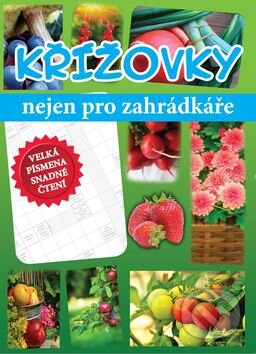 Kniha: Křížovky nejen pro zahrádkáře (Bookmedia). Bookmedia, 2016 Kniha: Křížovky nejen pro zahrádkáře (Bookmedia). Bookmedia, 2016