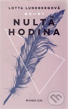 Kniha: Nultá hodina (Lotta Lundberg). Kniha Zlín, 2016 Kniha: Nultá hodina (Lotta Lundberg). Kniha Zlín, 2016