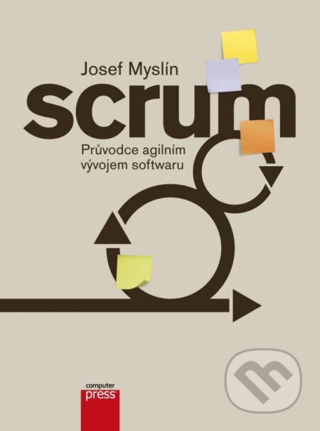 Kniha: Scrum (Josef Myslín). Computer Press, 2016 Kniha: Scrum (Josef Myslín). Computer Press, 2016