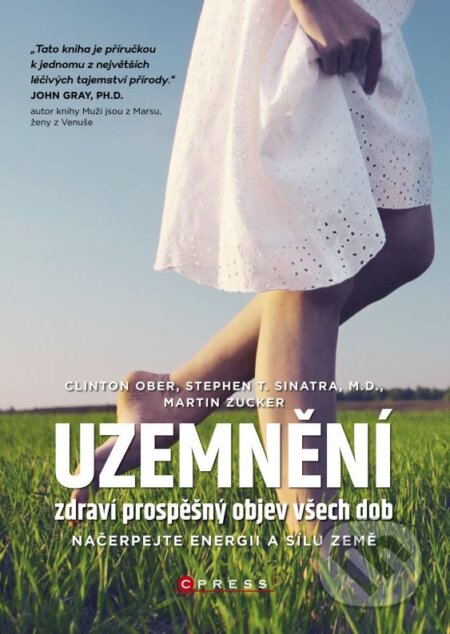 Kniha: Uzemnění - zdraví prospěšný objev všech dob (Clinton Ober, Stephen T. Sinatra a Martin Zucker). CPRESS, 2016 Kniha: Uzemnění - zdraví prospěšný objev všech dob (Clinton Ober, Stephen T. Sinatra a Martin Zucker). CPRESS, 2016