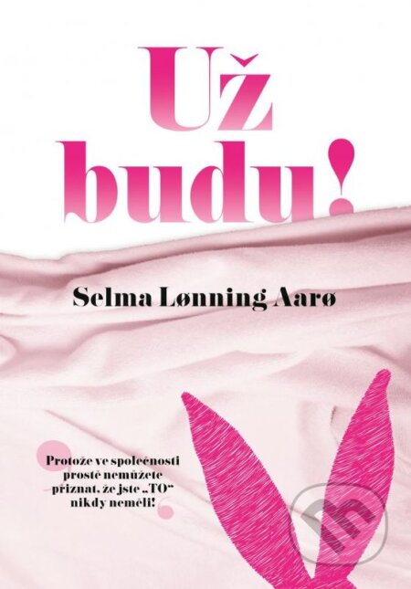Kniha: Už budu! (Selma Lonning Aaro). XYZ, 2016 Kniha: Už budu! (Selma Lonning Aaro). XYZ, 2016