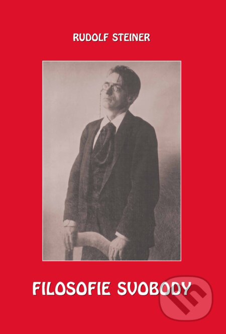 Kniha: Filosofie svobody (Rudolf Steiner). Michael, 2016 Kniha: Filosofie svobody (Rudolf Steiner). Michael, 2016